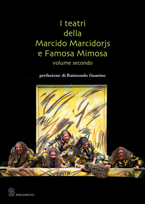 I teatri della Marcido Marcidorjs e Famosa Mimosa