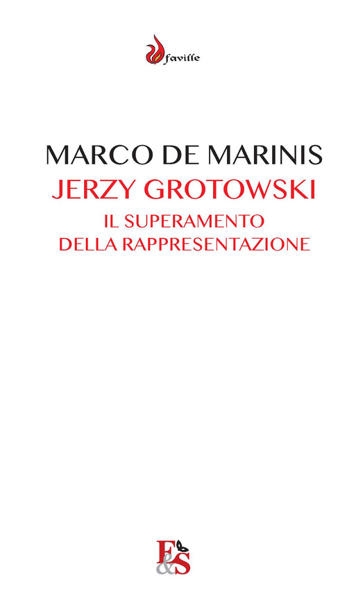 Jerzy Grotowski. Il superamento della rappresentazione