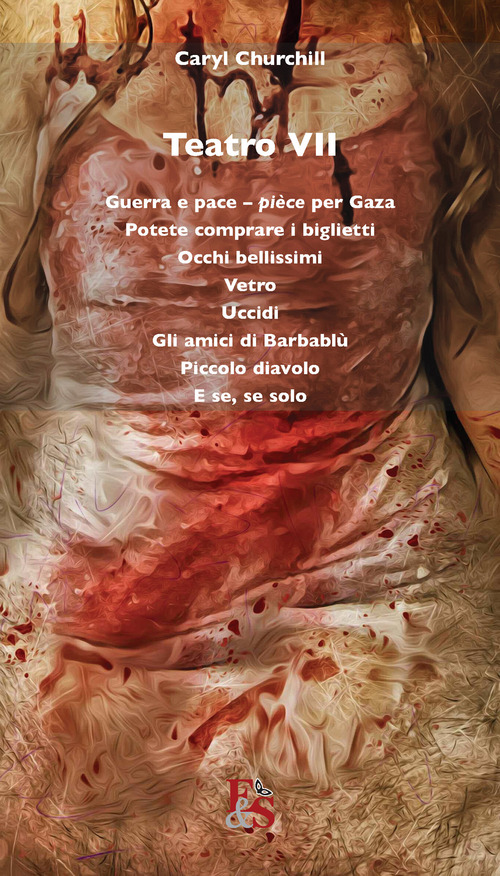 Teatro: Guerra e pace. Pièce per Gaza-Potete comprare i biglietti-Occhi bellissimi-Vetro-Uccidi-Gli amici di Barbablù-Piccolo diavolo-E se, se solo