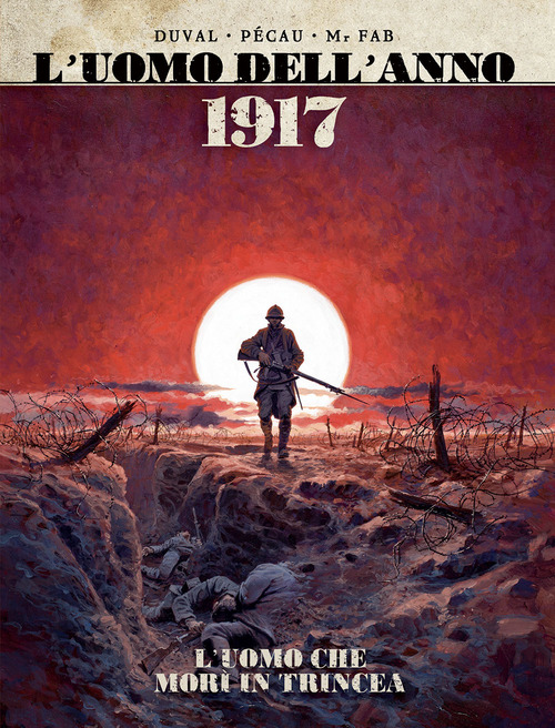 1917. L'uomo che morì in trincea. L'uomo dell'anno
