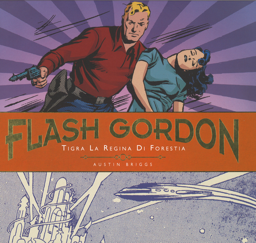 Tigra la regina di Forestia. Flash Gordon. Le tavole giornaliere (1942-1944)