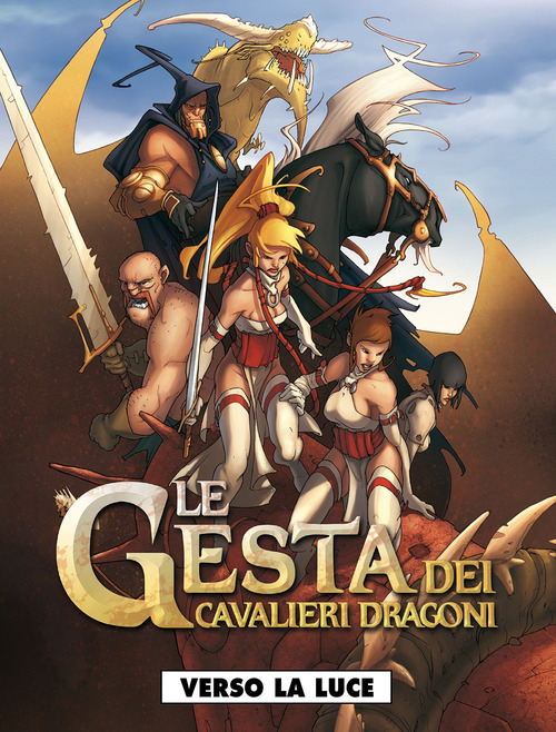 Verso la luce. Le gesta dei cavalieri dragoni