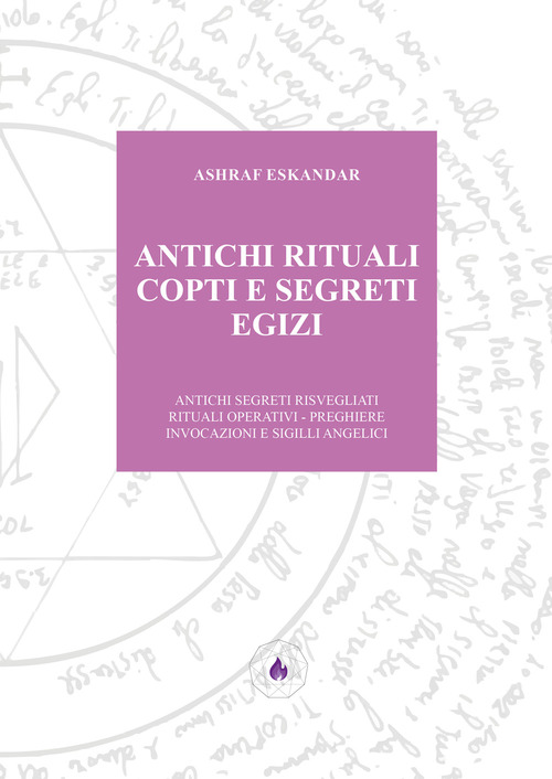 Antichi rituali copti e segreti egizi. Antichi segreti risvegliati rituali operativi. Preghiere invocazioni e sigilli angelici