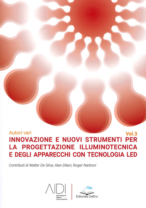 Innovazione e nuovi strumenti per la progettazione illuminotecnica e degli apparecchi con tecnologia led