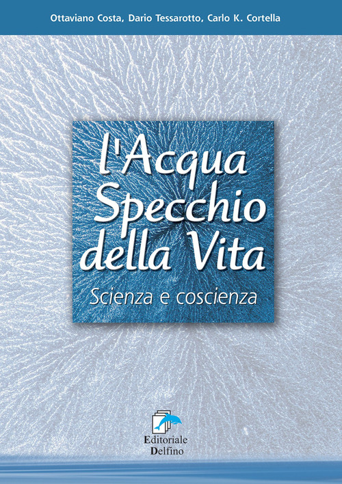 L'acqua specchio della vita. Scienza e coscienza