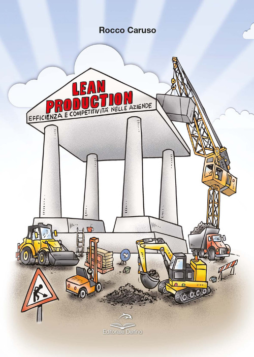 Lean production. Efficienza e competitivit&agrave; nelle aziende