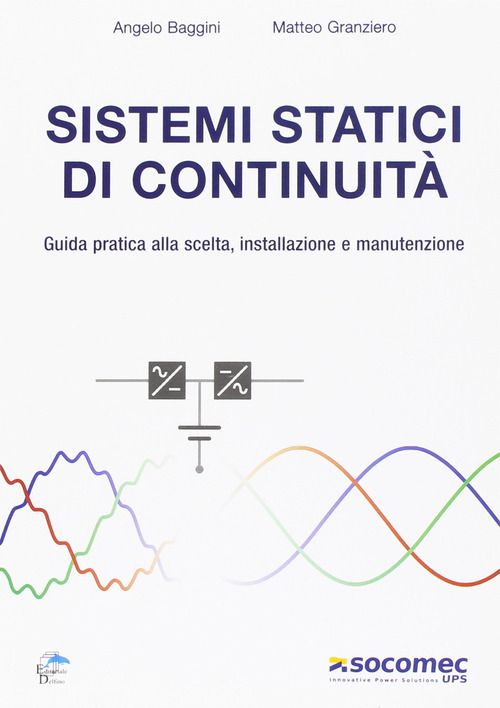 Sistemi statici di continuit&agrave;. Guida pratica alla scelta, installazione e manutenzione