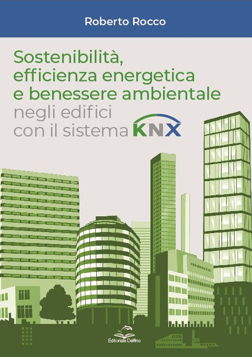 Sostenibilit&agrave;, efficienza energetica e benessere ambientale negli edifici con il sistema KNX
