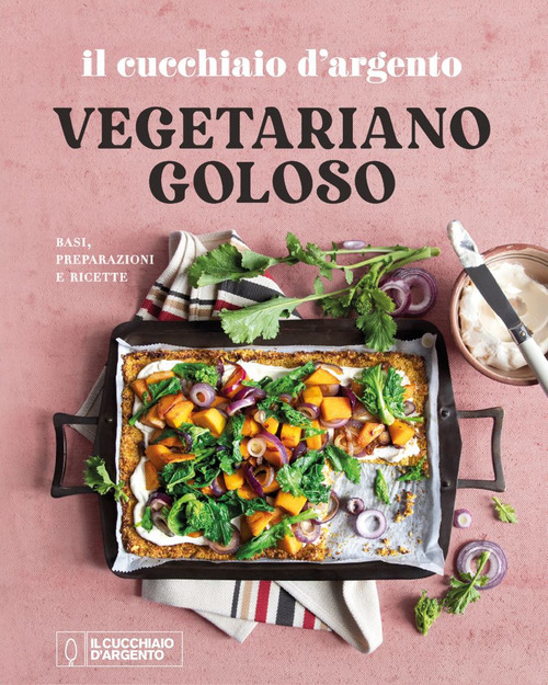 Il Cucchiaio d'Argento. Vegetariano goloso. Basi, preparazioni, ricette
