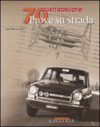 Settanta prove su strada dal 1969-1973. Quattroruote
