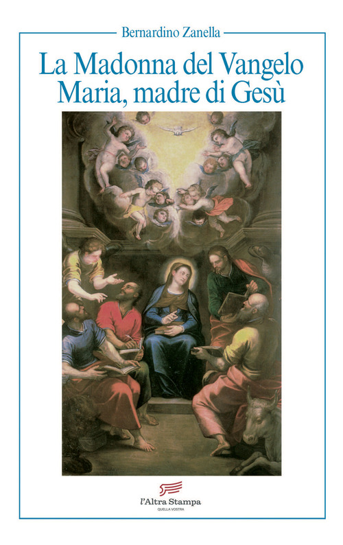 La Madonna del Vangelo. Maria, madre di Ges&ugrave;