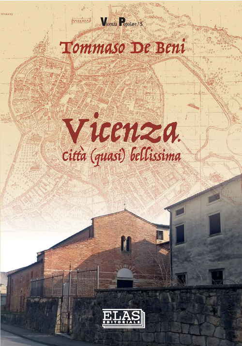 Vicenza. Citt&agrave; (quasi) bellissima