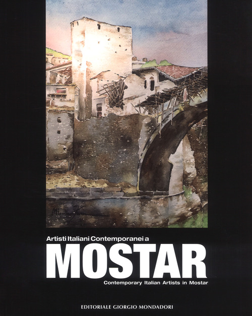 Artisti italiani contemporanei a Mostar-Contemporary Italian artists in Mostar