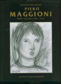 Piero Maggioni. Raccolta dei disegni. Ediz. italiana e inglese