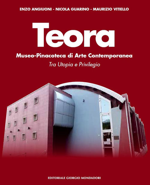 Teora. Museo-pinacoteca di arte contemporanea. Tra utopia e privilegio