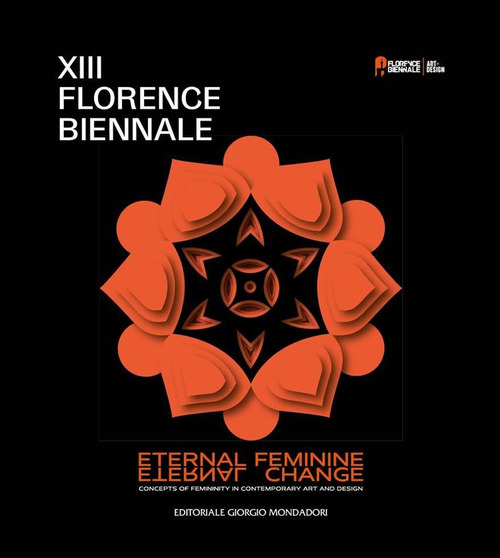 XIII Florence Biennale. Eternal feminine, eternal change. Concept of femininity in contemporary art and design