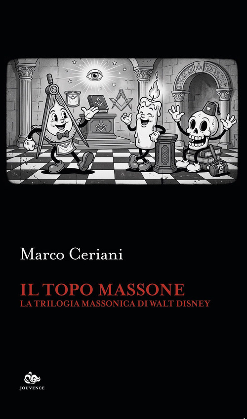 Il topo massone. La trilogia massonica di Walt Disney