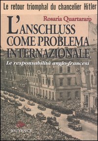 L'Anschluss come problema internazionale. Le responsabilit&agrave; anglo-francesi