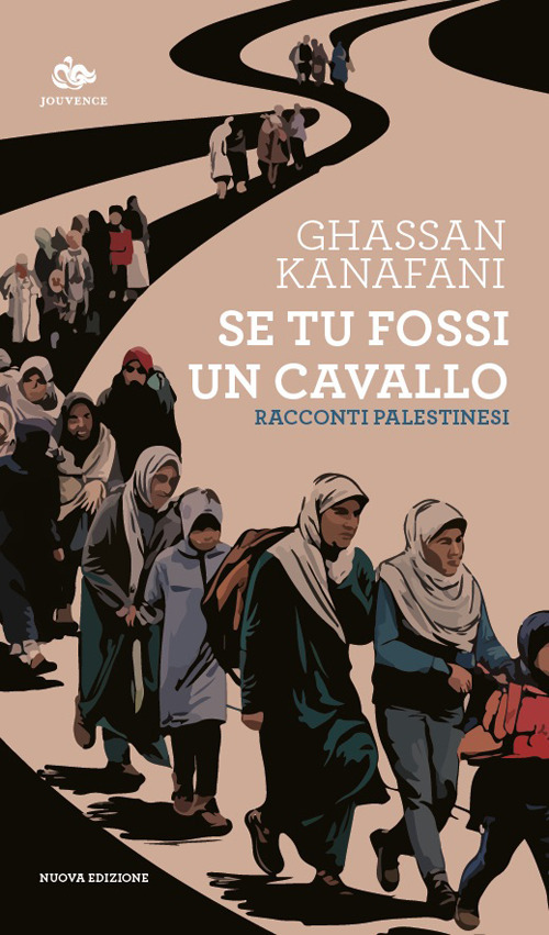 Se tu fossi un cavallo. Racconti palestinesi