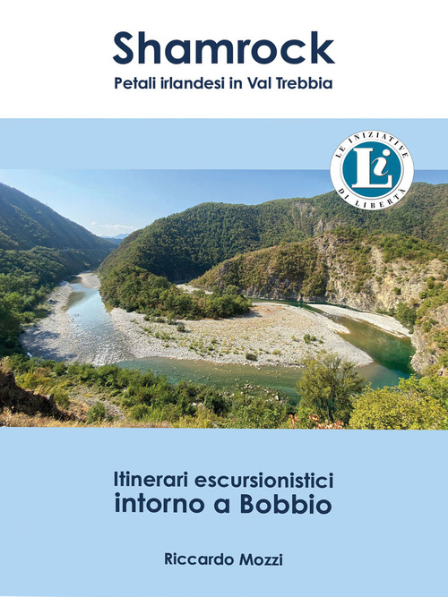 Shamrock. Petali irlandesi in Val Trebbia. Itinerari escursionistici intorno a Bobbio