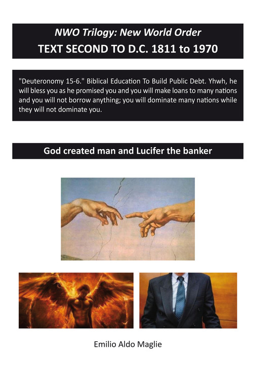 God created man and Lucifer the banker. NWO trilogy: New World Order