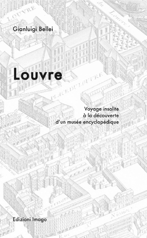 Louvre. Voyage insolite &agrave; la d&eacute;couverte d'un mus&eacute;e encyclop&eacute;dique