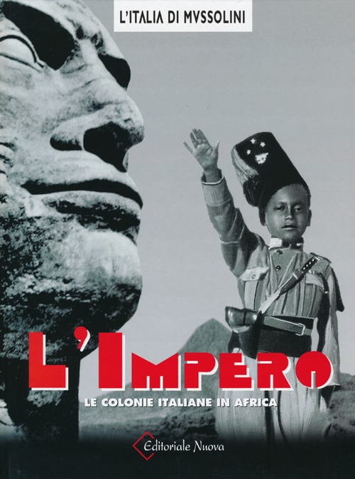 L'impero. Le colonie italiane in Africa