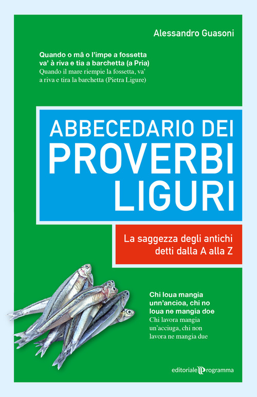 Abbecedario dei proverbi liguri. La saggezza degli antichi detti dalla A alla Z