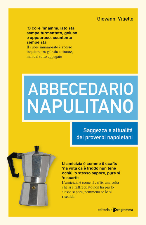 Abbecedario napulitano. Saggezza e attualità dei proverbi napoletani