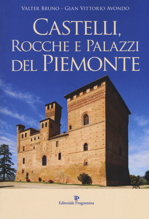 Castelli, rocche e palazzi del Piemonte