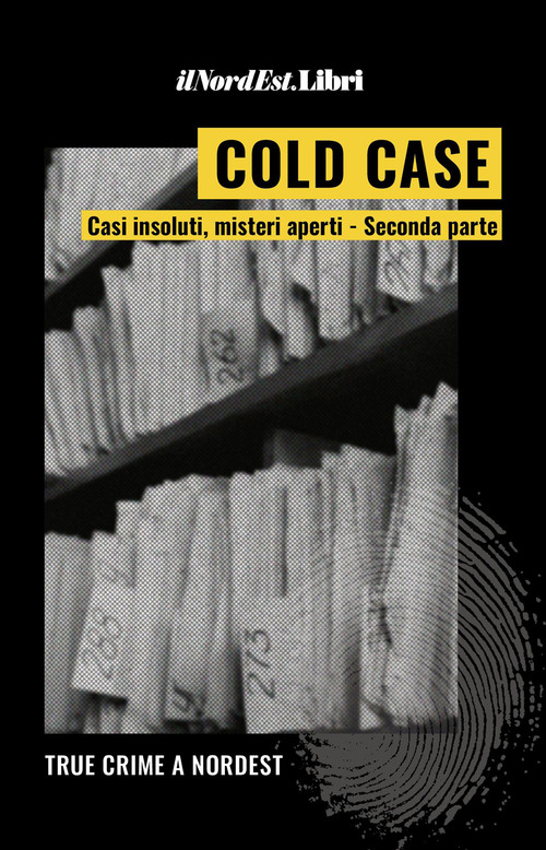 Cold case. Casi insoluti, misteri aperti