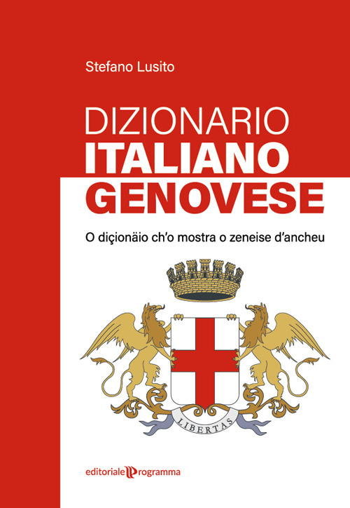 Dizionario genovese-italiano. O di&ccedil;ion&auml;io ch'o mostra o zeneise d'ancheu