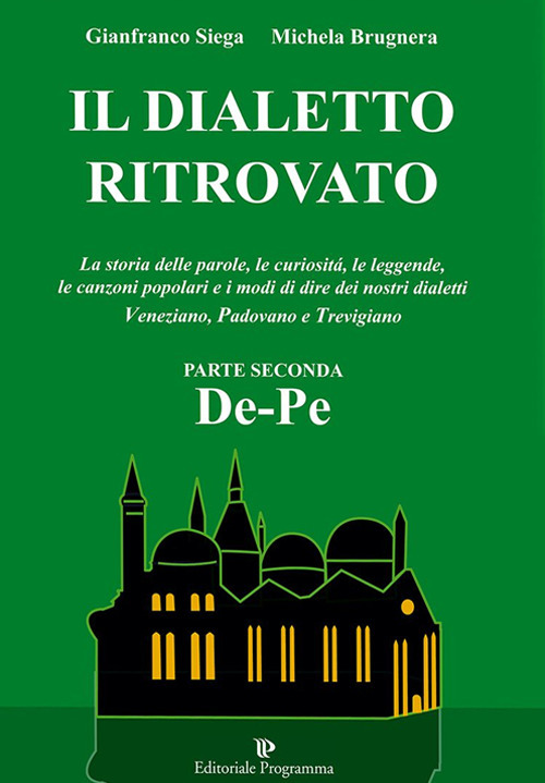 Il dialetto ritrovato veneziano, padovano, trevigiano