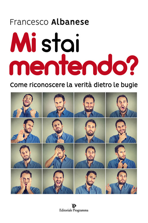 Mi stai mentendo? Come riconoscere la verit&agrave; dietro le bugie