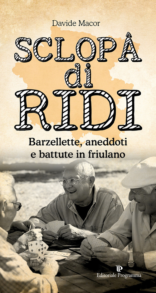 Sclop&acirc; di ridi. Barzellette, aneddoti e battute in friulano