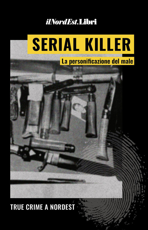Serial killer. La personificazione del male