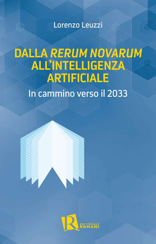 Dalla &laquo;Rerum Novarum&raquo; all'intelligenza artificiale. In cammino verso il 2033