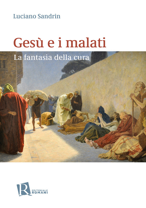 Ges&ugrave; e i malati. La fantasia della cura