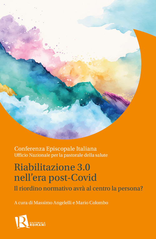 Riabilitazione 3.0 nell'era post-covid. Il riordino normativo avr&agrave; al centro la persona?
