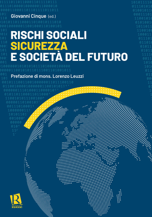 Rischi sociali, sicurezza e societ&agrave; del futuro