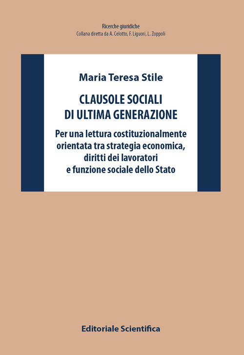 Clausole sociali di ultima generazione. Per una lettura costituzionalmente orientata tra strategia economica, diritti dei lavoratori e funzione sociale dello Stato