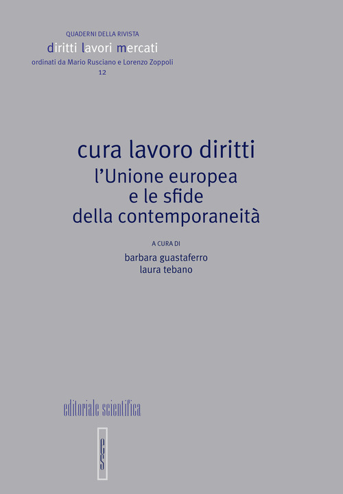 Cura lavoro diritti. L'Unione europea e le sfide della contemporaneit&agrave;