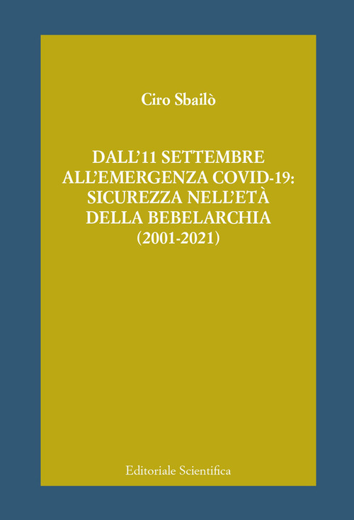 Dall'11 settembre all'emergenza Covid-19: sicurezza nell'et&agrave; della bebelarchia (2001-2021)