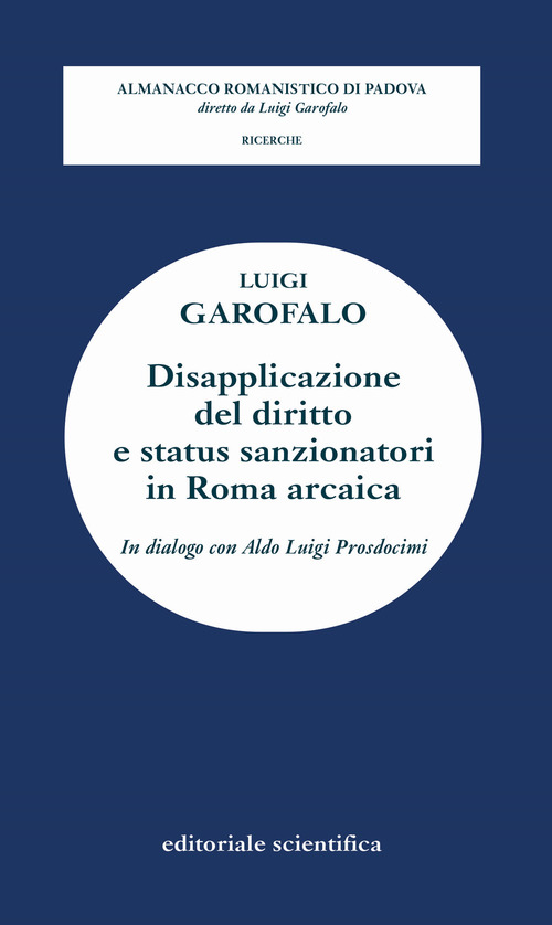 Disapplicazione del diritto e status sanzionatori in Roma arcaica. In dialogo con Aldo Luigi Prosdocimi