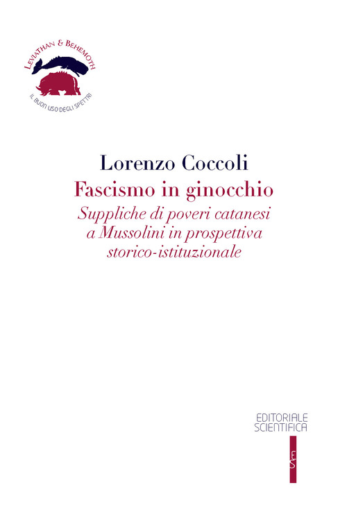 Fascismo in ginocchio. Suppliche di poveri catanesi a Mussolini in prospettiva storico-istituzionale