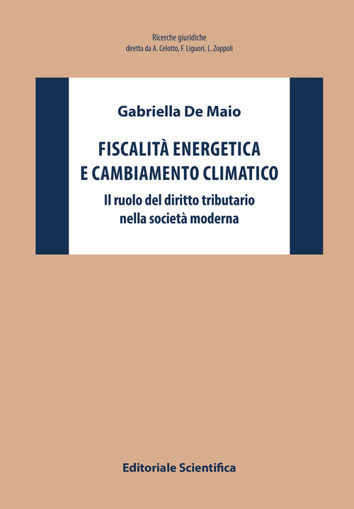 Fiscalit&agrave; energetica e cambiamento climatico. Il ruolo del diritto tributario nella societ&agrave; moderna