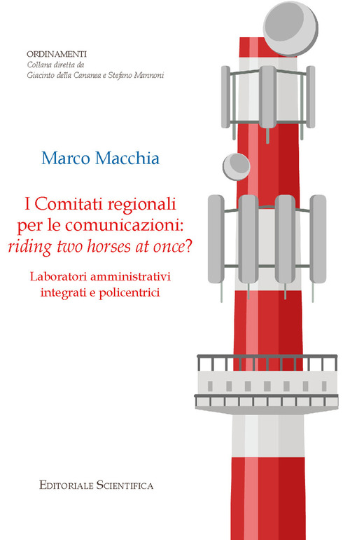 I comitati regionali per le comunicazioni: riding two horses at onces? Laboratori amministrativi integrati e policentrici