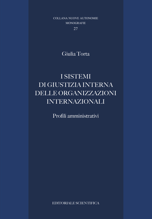 I sistemi di giustizia interna delle organizzazioni internazionali. Profili amministrativi