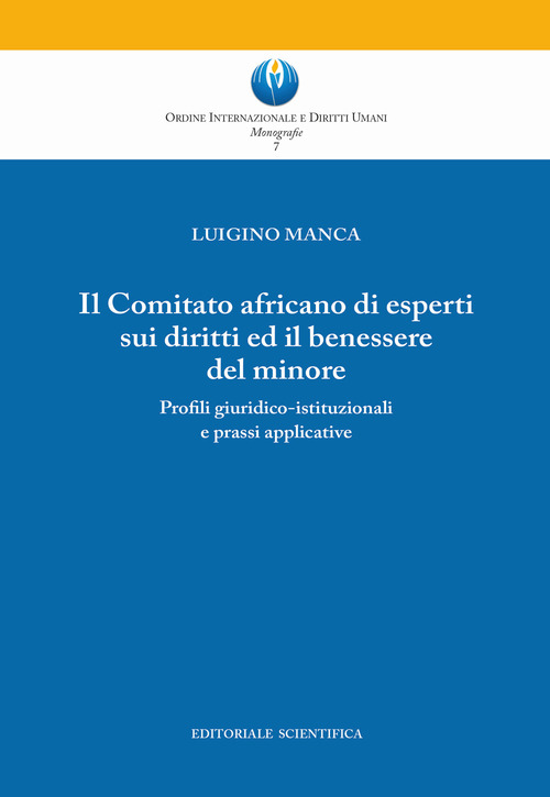 Il Comitato africano di esperti sui diritti ed il benessere del minore. Profili giuridico-istituzionali e prassi applicative