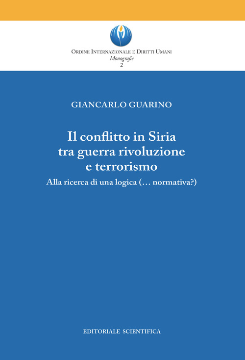 Il conflitto in Siria tra guerra rivoluzione e terrorismo. Alla ricerca di una logica (normativa?)